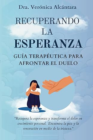 Recuperando la Esperanza — Dra. Verónica Alcántara